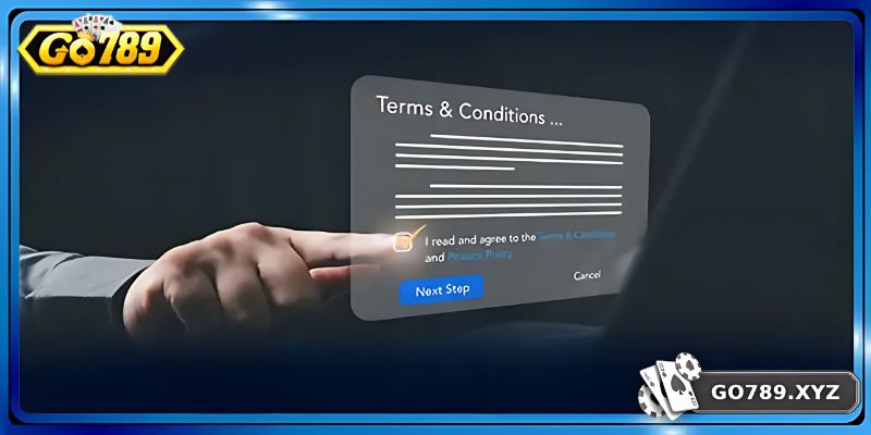 Điều Khoản Điều Kiện GO789 - Quy Định Quan Trọng Hot 2025 2 Chi tiết các quy định cần biết trong điều khoản và điều kiện